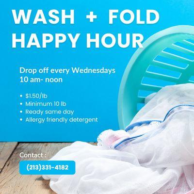 Happy hour pricing on wash & fold. $1.50/lb (vs $1.80)