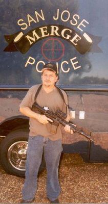 I was an Intelligence Officer with the San Jose Police  Elite MERGE Unit