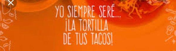 #iWouldAlwaysBeyourTortillasOfYourTaco