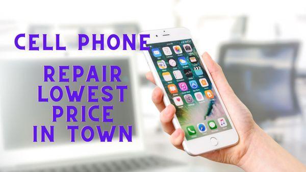 Cell Phone Repair with the lowest prices in town.