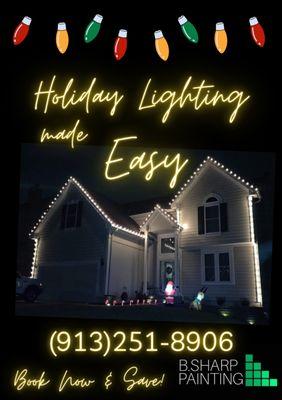 Holiday Lighting 
Book Now & Save 
B. Sharp Painting 
(913)251-8906
www.bsharppainting913.com