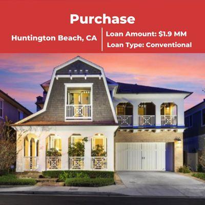 Residential Purchase In Huntington Beach California 

Loan Amount: 1.9 MM 
Loan Type: Conventional