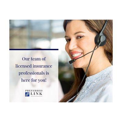 Whatever your insurance need, Preferred Link is here for you! Reach out to one of our licensed insurance professional today - 866-711-9711