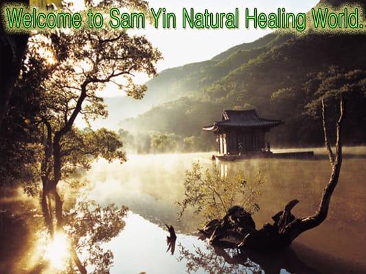 Welcome to Sam Yin Natural & Special Healing World...