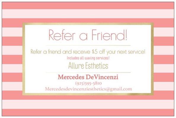 Does a friend need a wax or set of lashes? Refer them and you can get 5$ off your next service!