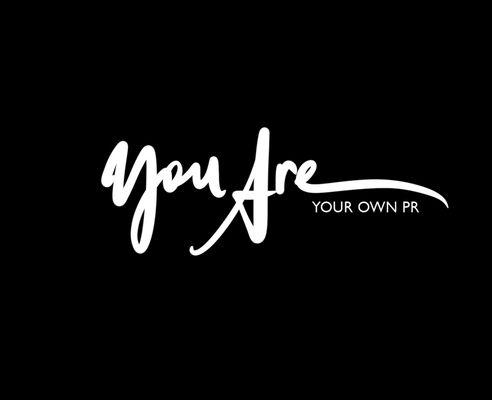 You Are Your Own PR