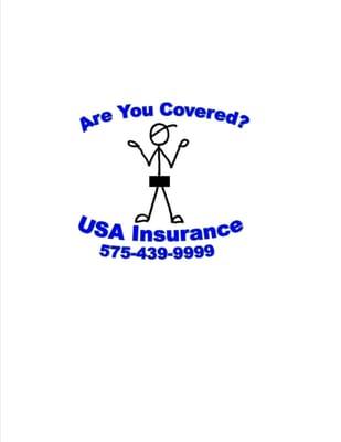 Are You Covered? We can find you the right coverage at the right price. USA Insurance 575-439-9999