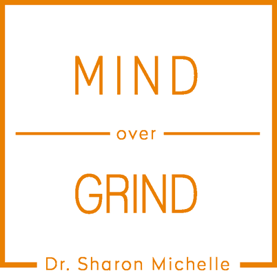 Mind Over Grind--A Soul-Centered, Whole Mind Approach