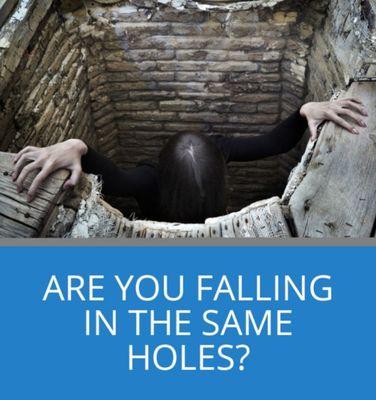 If you find yourself falling in that same hole call us and we can help you to get on another path...