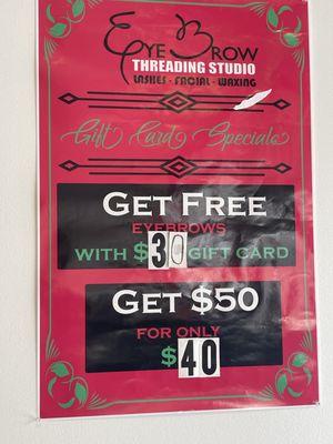 Gift card service
Buy $30 eyebrow free 
Buy $50 pay $40 
Buy $100 pay $75