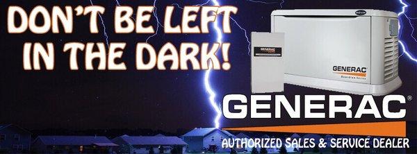 Authorized Generac Sales, Service and Installation Dealer. Don't Be Left In The Dark!