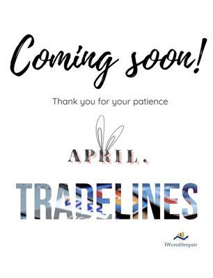 April tradelines coming soon