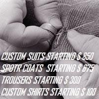 Custom Suits, Shirts, Trousers. Please  Call Us For An Appointment. Thank You!!