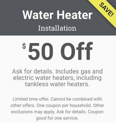 WATER HEATER INSTALLATION! $50 OFF! Show this coupon to redeem!