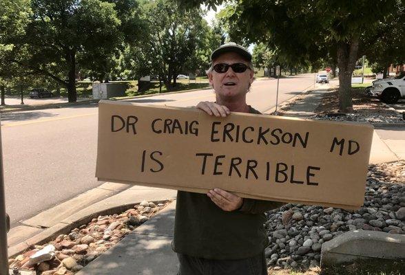 Dr Craig Erickson MD is Terrible.  AVOID