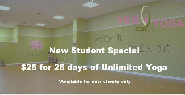 Try our new student special.  $25 for 25 Days of unlimited yoga!