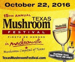 15th Annual Texas Mushroom Festival, October 22, 2016.  Held Annually In October Every Year! www.TexasMushroomFestival.com