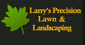 Larry's Precision Lawn & Landscaping