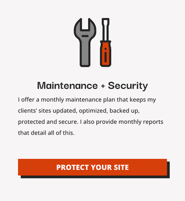 Now let's take care of your investment with affordable, fair, and reliable maintenance and security for your small business website.