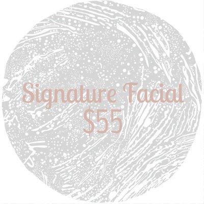 New clients- always get my signature facial for $55 (originally $70)