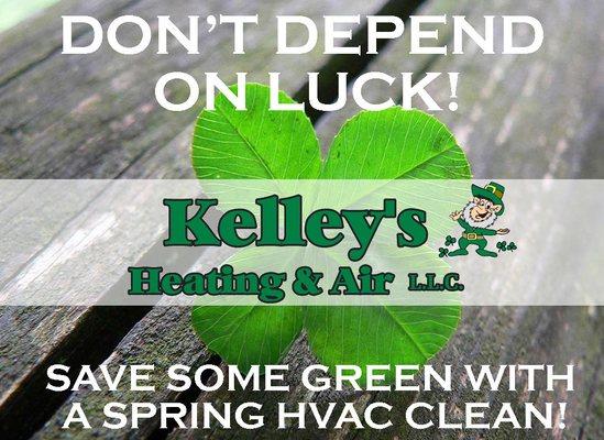 Call us Kelley's Heating & Air for your spring preventive maintenance tune up!