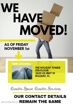 WE HAVE MOVED TO:
 
 The Holiday Towers
 2435 US Highway 19
 Suite 570/580
 Holiday, FL 34691