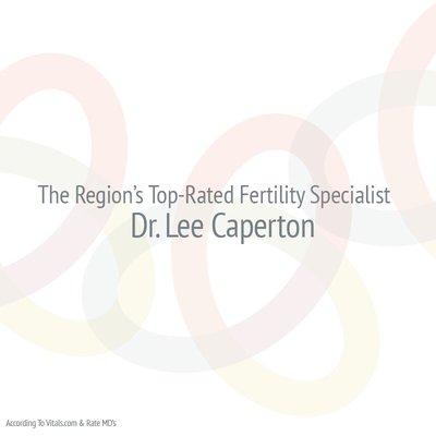 Patients and peers have named Dr. Lee Caperton the top rated fertility specialist in the region.