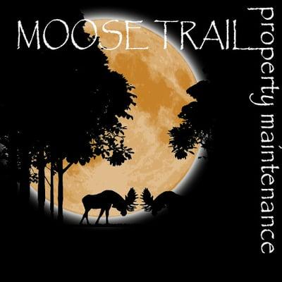 Moose Trail Property Maintenance.  Full service residential and business property maintenance.