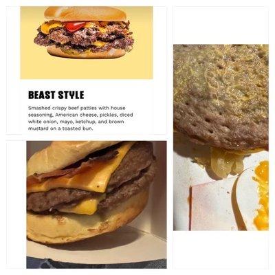 The beast style burger that is advertised and what we got.