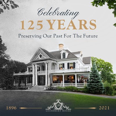 Lounsbury House celebrates 125 years in 2021!