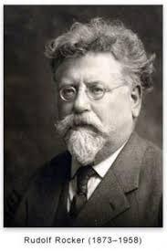 Father of Anarcho-syndicalism, Rudolf Rocker