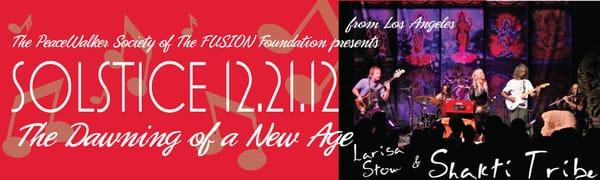 SOLSTICE12.21.12 - presented by the FUSION Foundation with Larisa Stow & Shakti Tribe, http://thefusionfoundation.org