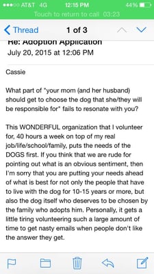 This is the email response I received after inquiring about adopting a dog for my mother who wants a dog, very badly.