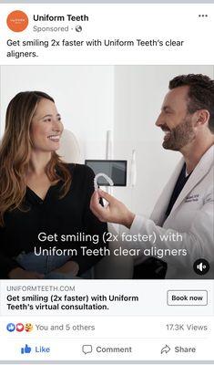 "Get smiling (2x faster) with Uniform Teeth clear aligners/Teeth's virtual consultation" - Facebook Ad