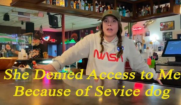 She Denied Access to me for having a service dog