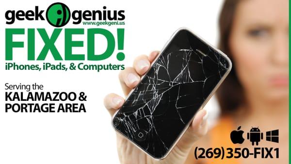 Geek Genius fixes broken iPhones and Android phones, basically any smartphone or tablet can be repaired in Kalamazoo/Portage.