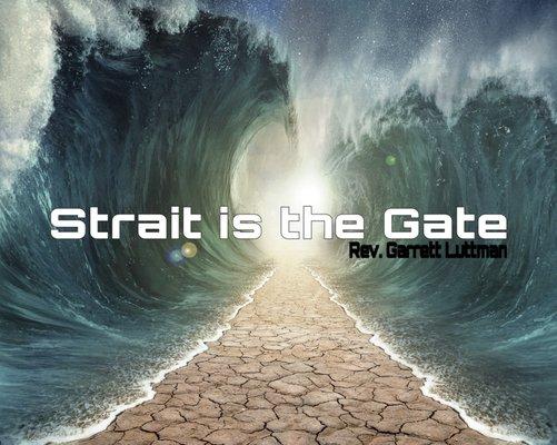 Sermon:  Strait is the Gate