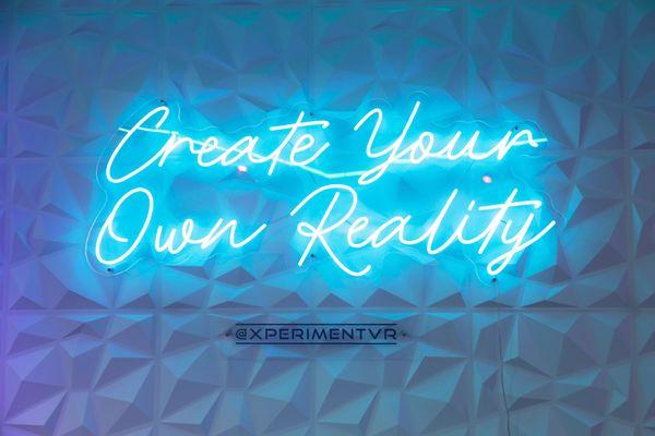 Create Your Own Reality