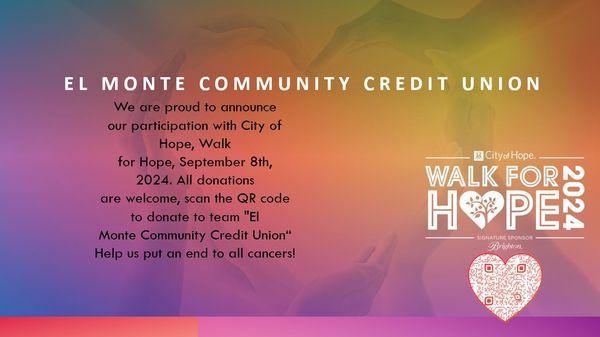 Join us this year as we participate in the Walk for Hope! Scan QR code to help donate to El Monte Community Credit Union's Team. Thanks!