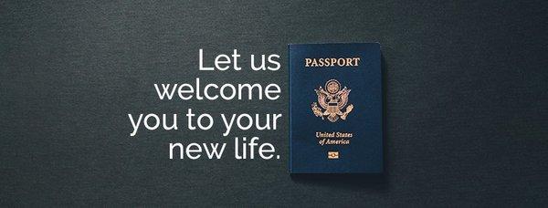 LET US WELCOME YOU TO YOUR NEW LIFE