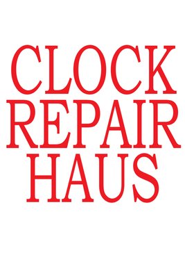 Clock Repair Haus