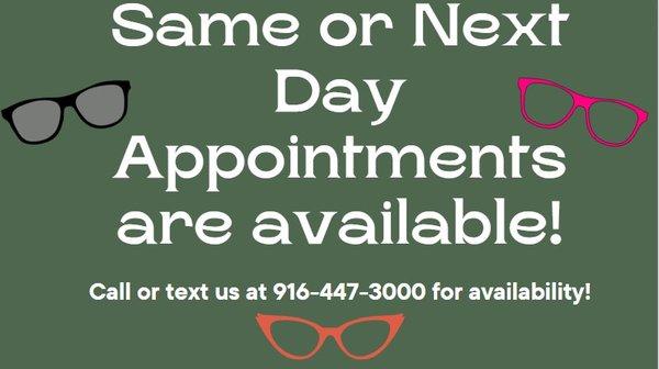 We offer same or next day appointments! Call or text us! 916-447-3000 You can also schedule online at eyesonj.com