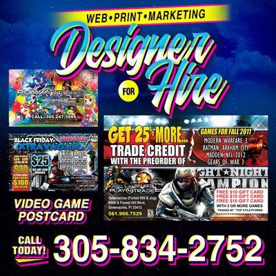 Need video game, party event, or promotion design postcard design and print. Call 305-834-2752