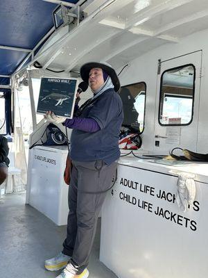 Naturalist Celia. She spoke in great lengths about whales, spotting them, the safety involved in tracking, and a lot more. Great stuff!