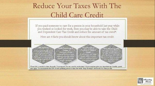 For more information on reducing your taxes with the child care credit... Call our office today