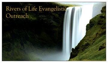 Rivers of Life Evangelistic Outreach