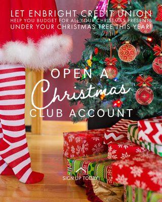 Sign up for Christmas Club Today! https://enbrightcu.com/christmas-club