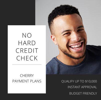 It's an alternative to care credit that some clients have asked for, Cherry Financing. Available for all services. Take advantage of it wh