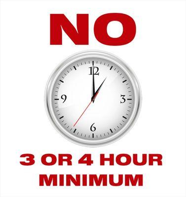 Is your job too small for a 3 or 4 hour minimum?  Give us a call and save by avoiding an hourly minimum on your next small moving project.