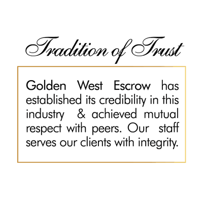 Golden West Escrow -Tradition of Trust